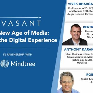 Avasant Digital Forum: The New Age of Media: Driving the Digital Experience