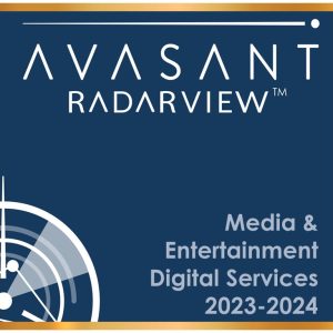 Media and Entertainment Digital Services 2023–2024 RadarView™