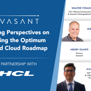 Avasant Digital Forum: Winning Perspectives on Building the Optimum Hybrid Cloud Roadmap