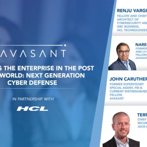 Avasant Digital Forum: Securing The Enterprise In The Post Covid World: Next Generation Cyber Defense