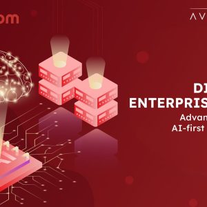 Digital Enterprise 2025: Advancing to an AI-first enterprise